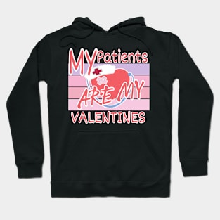 My Patients Are My Valentines Nurse Nursing Scrub Top nurse,Love cute nurse,Life Valentine Day Hoodie